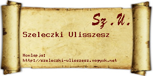 Szeleczki Ulisszesz névjegykártya